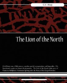 The Lion of the North - G.A. Henty