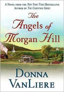 Angels of Morgan Hill - Donna VanLiere