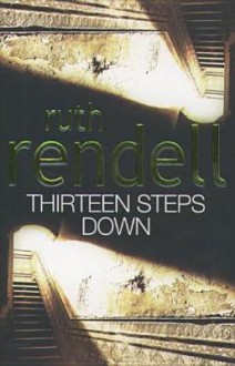 Thirteen Steps Down - Ruth Rendell