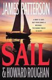 James Patterson (Author) Howard Roughan (Author) SAIL[ 2008 BOOK CLUB Hardcover] James Patterson (Author) Howard Roughan (Author) SAIL - 