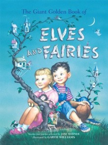 The Giant Golden Book of Elves and Fairies - Garth Williams, Jane Werner Watson