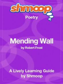 Mending Wall: Shmoop Poetry Guide - Shmoop