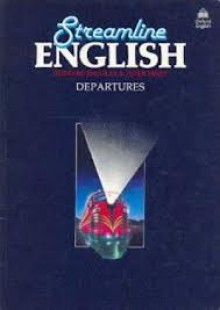 Streamline English Departures - Bernard Hartley, Peter Viney