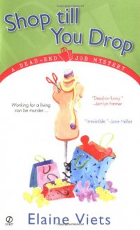 Shop Till You Drop (Dead-End Job Mystery, #1) - Elaine Viets