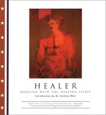 Healer: Transforming the Inner and Outer Wounds (Archetypes of the Collective Unconscious, V. 2) - Andrew Weil