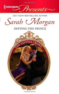 Defying the Prince (Harlequin Presents) - Sarah Morgan