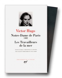 Notre-Dame de Paris - Les Travailleurs de la mer - Victor Hugo