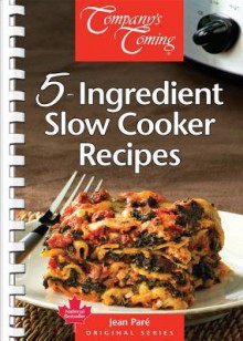 Company's Coming: 5-Ingredient Slow Cooker Recipes - Jean Paré