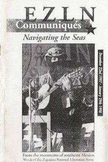 Ezln Communiques: Navigating the Seas, Dec. 22, 1997-Jan. 29, 1998 - Christopher Day