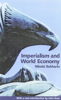 Imperialism And World Economy - Nikolai Bukharin