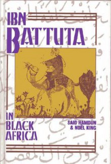 IBN Battuta in Black Africa - Ibn Battuta, Noel King, Said Hamdun, Ibn Battuta