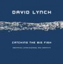 Catching The Big Fish - David Lynch