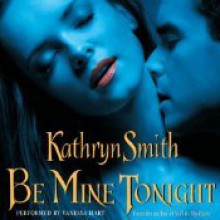 Be Mine Tonight - Kathryn Smith, Vanessa Hart