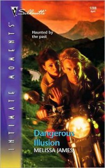 Dangerous Illusion - Melissa James