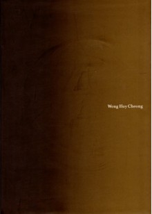 Wong Hoy Cheong - Beverly Yong, Hou Hanru, Ray Langenbach