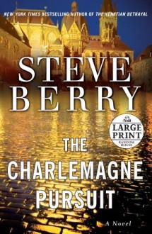 The Charlemagne Pursuit - Steve Berry