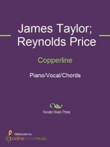 Copperline - James Taylor, Reynolds Price