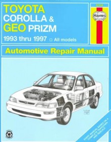 Toyota Corolla and Geo Prizm Automotive Repair Manual (Haynes Repair Manuals) - Jay Storer, John Harold Haynes