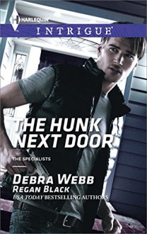 The Hunk Next Door (The Specialists) - Debra Webb, Regan Black