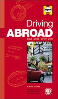 Driving Abroad Hints, Tips, Facts and Figures - Robert Davies