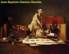 78 Color Paintings of Jean-Baptiste-Simeon Chardin (Jean-Baptiste-Siméon Chardin) - French Master of Still Life (November 2, 1699 - December 6, 1779) - Jacek Michalak, Jean-Baptiste-Siméon Chardin