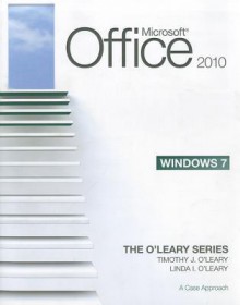 Microsoft Windows 7: A Case Approach - Timothy J. O'Leary, Linda I. O'Leary