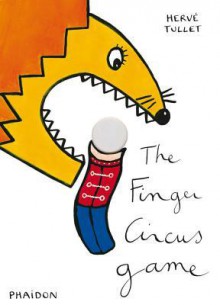 The Finger Circus Game - Hervé Tullet