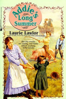 Addie's Long Summer - Laurie Lawlor