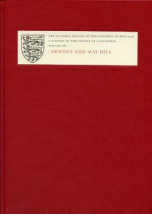 A History of the County of Gloucester: Volume XII: Newent and May Hill - Carrie Smith, Simon Draper, A. R. J. Jurica