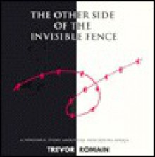 The Other Side of the Invisible Fence - Trevor Romain