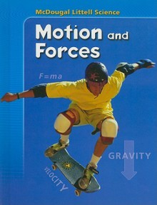 McDougal Littell Science Motion and Forces - Houghton Mifflin Harcourt