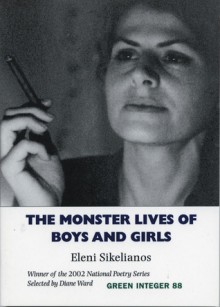 The Monster Lives of Boys and Girls - Eleni Sikelianos