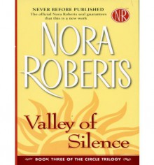 Valley of Silence (Circle Trilogy #3) - Nora Roberts