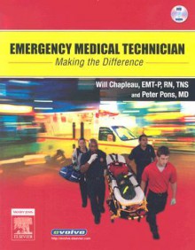 Emergency Medical Technician: Making the Difference [With CD-ROM] - Will Chapleau, Peter T. Pons