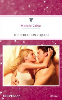 The Seduction Request - Michelle Celmer