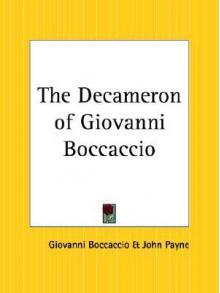 The Decameron of Giovanni Boccaccio - Giovanni Boccaccio, John Payne