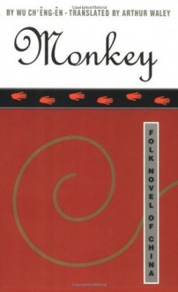 Monkey: Folk Novel of China - Wu Ch'Eng-En, Arthur Waley, Hu Shih