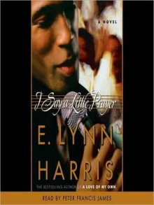 I Say A Little Prayer (Audio) - E. Lynn Harris, Mirron Willis