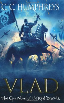 Vlad: The Last Confession - C.C. Humphreys