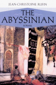 The Abyssinian - Jean-Christophe Rufin