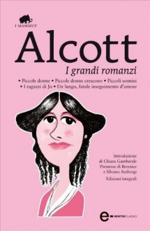 I grandi romanzi (eNewton Classici) (Italian Edition) - Louisa May Alcott