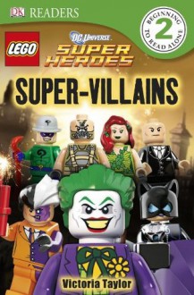 DK Readers: LEGO® DC Super Heroes: Super-Villains - Victoria Taylor