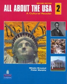 All About the USA 2: A Cultural Reader (2nd Edition) - Milada Broukal, Peter Murphy