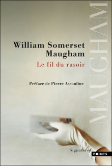 Le Fil Du Rasoir - W. Somerset Maugham, Pierre Assouline, Renée-L Oungre