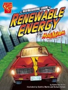 A Refreshing Look at Renewable Energy with Max Axiom, Super Scientist - Katherine E. Krohn