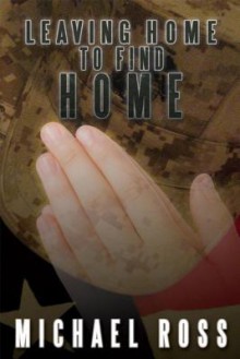 Leaving Home to Find Home - Michael Ross