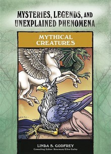 Mythical Creatures - Linda S. Godfrey, Rosemary Ellen Guiley