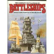 The Complete encyclopedia of battleships : a technical directory of capital ships from 1860 to the present day - Tony Gibbons