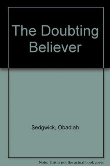 The Doubting Believer - Obadiah Sedgwick, Don Kistler