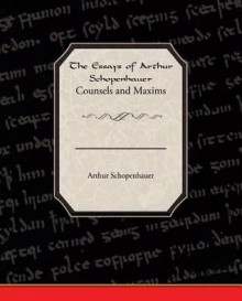 Counsels and Maxims - From the Essays of Arthur Schopenhauer - Arthur Schopenhauer